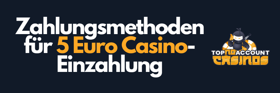  Zahlungsmethoden für 5 Euro Casino
