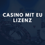 Casino mit EU Lizenz