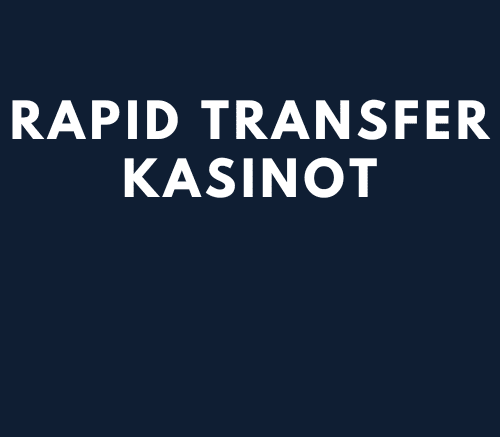 rapid transfer kasinot