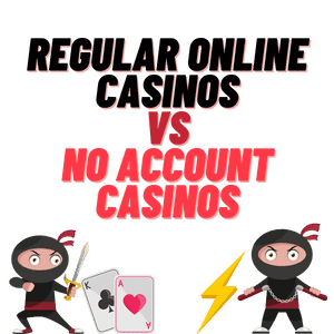 regular vs no account casinos