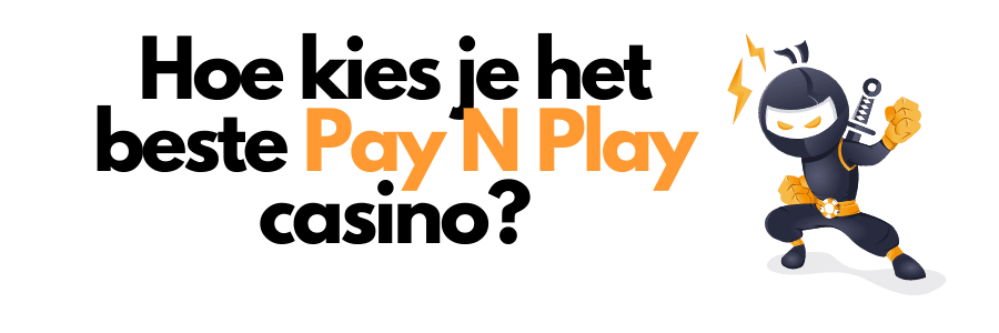 Hoe kies je het beste Pay N Play casino