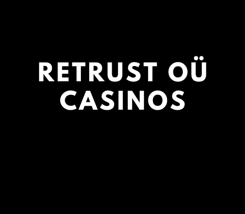 Retrust OÜ casinos