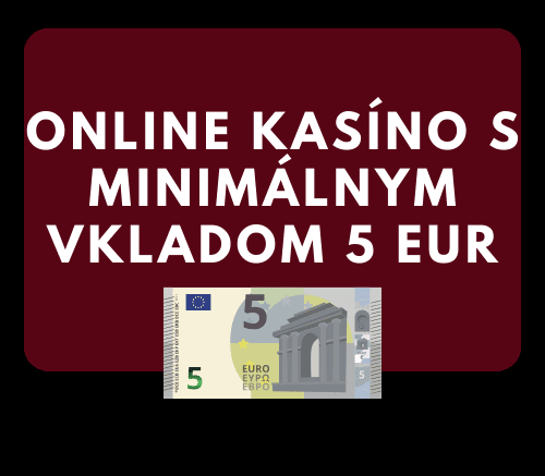 Online kasíno s minimálnym vkladom 5