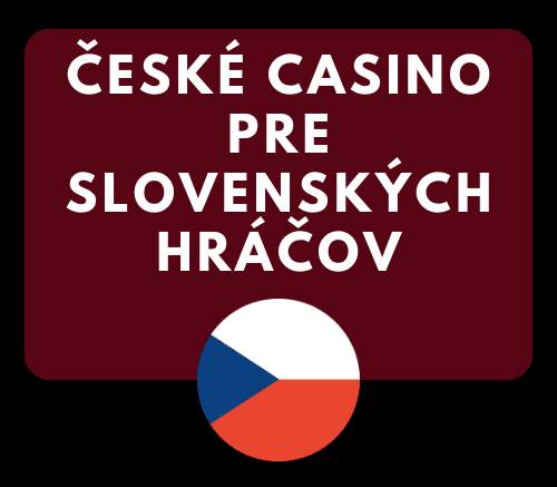 České casino pre slovenských hráčov