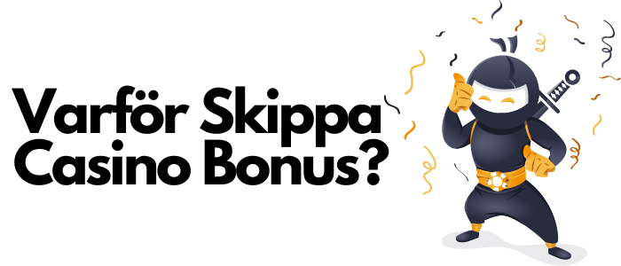 varför casino utan bonus?