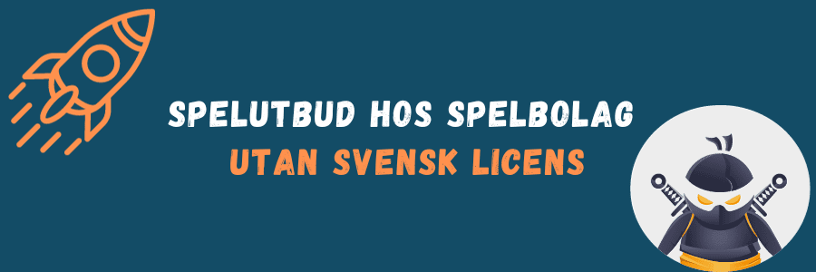 Spelutbud hos spelbolag utan svensk licens