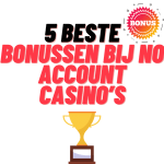 5 beste bonussen bij no account casinos