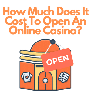 ho much to open an online casino