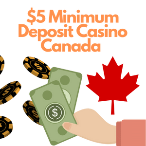 $5 minimum deposit casino Canada