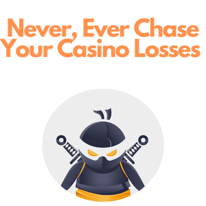 dont chase casino losses
