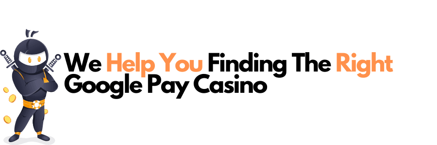 We help you find the best Google Pay casino