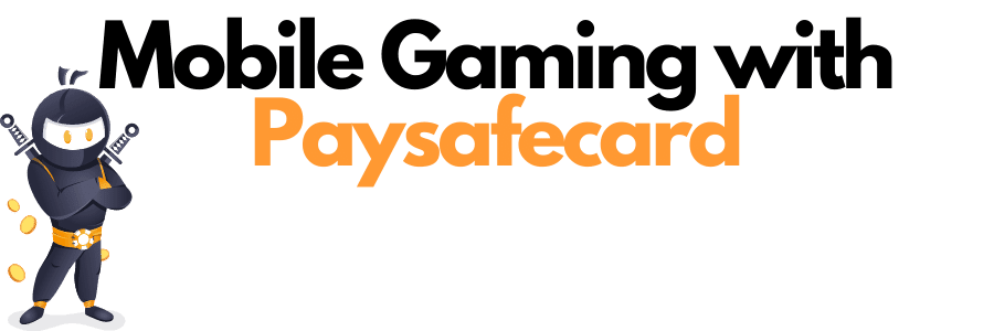 Mobile Gaming with Paysafecard