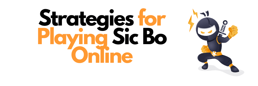 Strategies for Playing Sic Bo Online