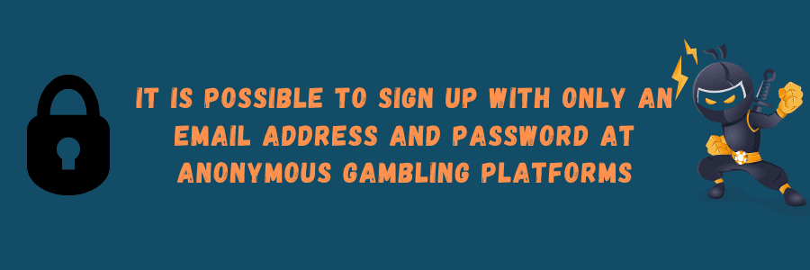 sign up with only email address at anonymous gambling sites