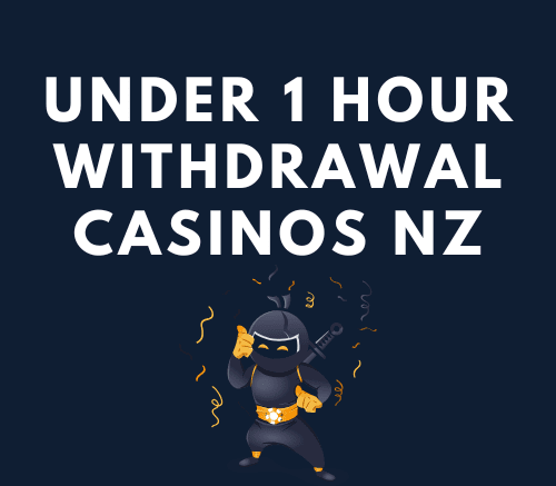 under 1 hour withdrawal casino nz